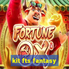 kit fts fantasy